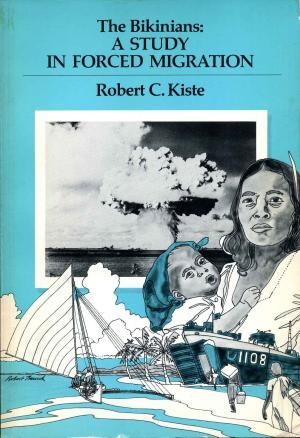Cover of The Bikinians: A Study in Forced Migration by Robert C. Kiste